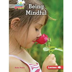 Being Mindful, Library Binding - Katie Peters imagine