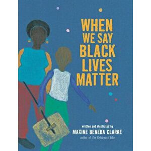 When We Say Black Lives Matter, Hardcover - Maxine Beneba Clarke imagine