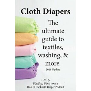 Cloth Diapers, Paperback - Bailey Bouwman imagine