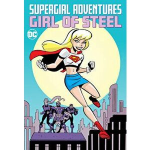 Supergirl Adventures: Girl of Steel, Paperback - *** imagine