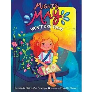 Mighty May Won't Cry Today, Paperback - Claire-Voe Ocampo imagine