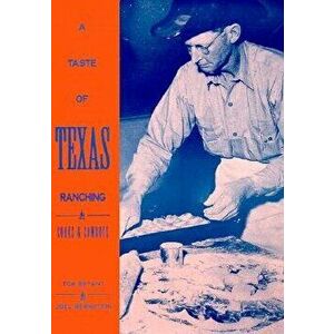 A Taste of Texas Ranching: Cooks and Cowboys, Paperback - Tom Bryant imagine