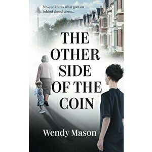 The Other Side of the Coin, Paperback - Wendy Mason imagine