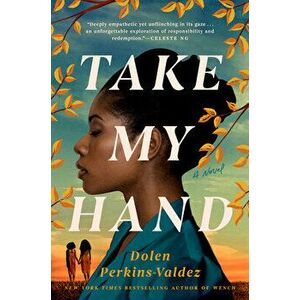 Take My Hand, Hardcover - Dolen Perkins-Valdez imagine