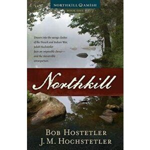 Northkill, Paperback - J. M. Hochstetler imagine