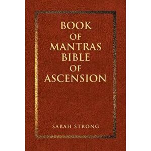 Book of Mantras: Bible of Ascension, Paperback - Sarah Strong imagine
