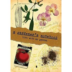 A Gardener's Notebook: Life with My Garden, Hardcover - Doug Oster imagine