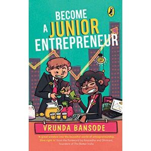 Become a Junior Entrepreneur, Paperback - Vrunda Bansode imagine
