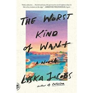 The Worst Kind of Want, Paperback - Liska Jacobs imagine