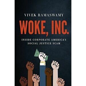 Woke, Inc.: Inside Corporate America's Social Justice Scam, Hardcover - Vivek Ramaswamy imagine