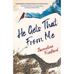 He Gets That from Me, Paperback - Jacqueline Friedland imagine