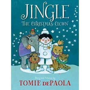 Jingle the Christmas Clown, Hardcover - Tomie dePaola imagine