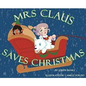 Mrs. Claus Saves Christmas, Hardcover - Joseph Banks imagine