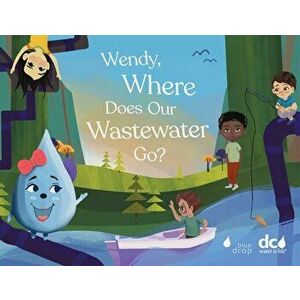 Wendy, Where Does Our Wastewater Go?, Paperback - Torri Epperson imagine