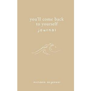 You'll Come Back to Yourself Journal, Paperback - Aleks Popovski imagine