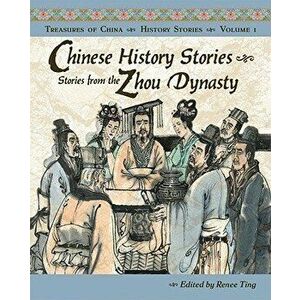 Chinese History Stories: Stories from the Zhou Dynasty, 1122-221 BC, Hardcover - Renee Ting imagine