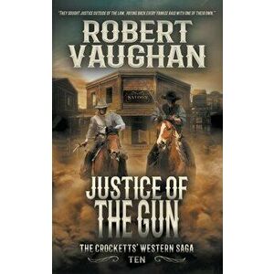 Justice Of The Gun, Paperback - Robert Vaughan imagine