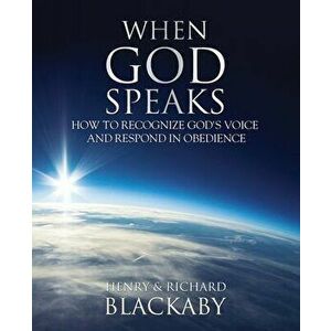 When God Speaks: How to Recognize God's Voice and Respond in Obedience, Paperback - Henry Blackaby imagine