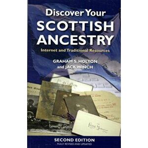 Discover Your Scottish Ancestry: Internet and Traditional Resources, Paperback - Graham Holton imagine