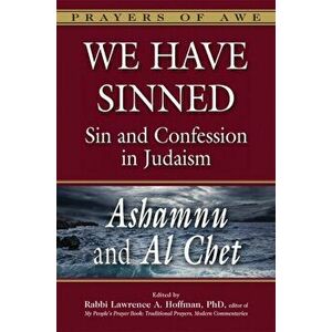 We Have Sinned: Sin and Confession in Judaism--Ashamnu and Al Chet, Hardcover - Tony Bayfield imagine