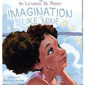Imagination Like Mine, Hardcover - Latashia M. Perry imagine