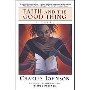 Faith and the Good Thing, Paperback - Charles Johnson imagine