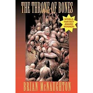 The Throne of Bones, Paperback - Brian McNaughton imagine