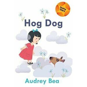 Hog Dog, Paperback - Audrey Bea imagine