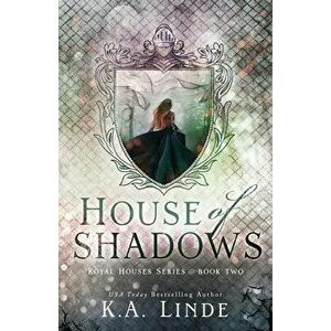 House of Shadows (Royal Houses Book 2), Paperback - K. A. Linde imagine