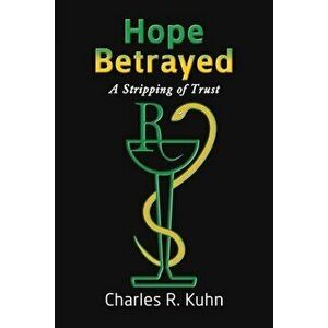 Hope Betrayed, Paperback - Charles R. Kuhn imagine