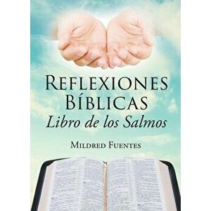 Reflexiones Bíblicas: Libro de los Salmos, Paperback - Mildred Fuentes imagine