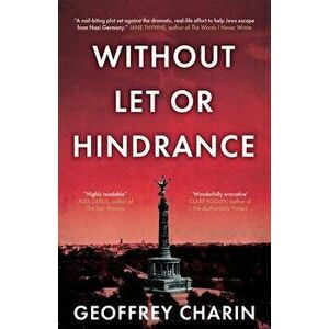 Without Let or Hindrance, Paperback - Geoffrey Charin imagine