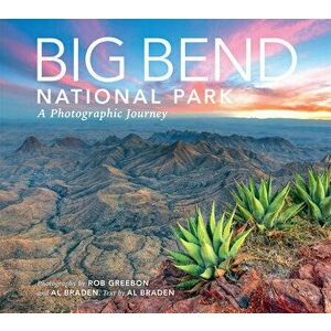 Big Bend: A Photographic Journey, Paperback - Al Braden imagine