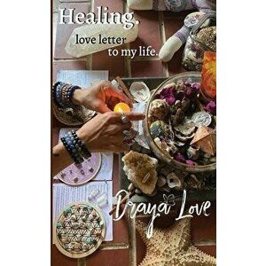 love letter to my life. Healing., Paperback - Jordyn Garfein imagine