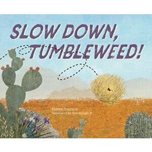 Slow Down, Tumbleweed!, Hardcover - Haven Iverson imagine
