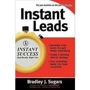 Instant Leads, Paperback - Brad Sugars imagine