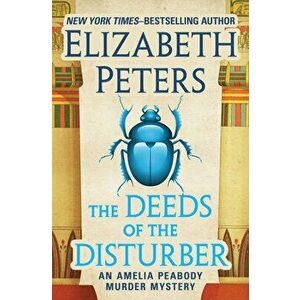 The Deeds of the Disturber, Paperback - Elizabeth Peters imagine