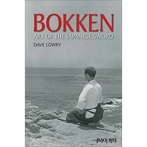 Bokken, Paperback - Dave Lowry imagine