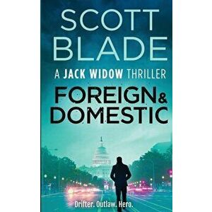 Foreign and Domestic, Paperback - Scott Blade imagine