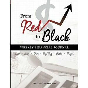 From Red To Black: Weekly Financial Journal, Paperback - Yahrasiel Colbert imagine