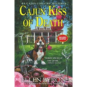Cajun Kiss of Death: A Cajun Country Mystery, Hardcover - Ellen Byron imagine