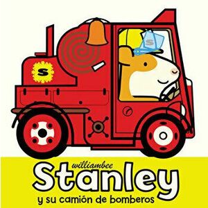 Stanley Y Su Camión de Bomberos, Paperback - William Bee imagine