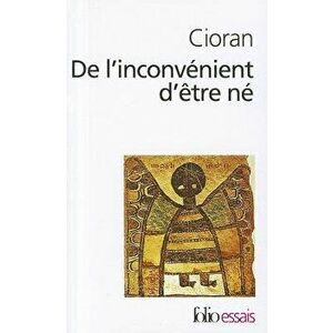 de L Inconvenient D Etr, Paperback - E. M. Cioran imagine