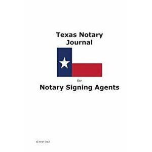 Texas Notary Journal for Notary Signing Agents, Paperback - Brian Greul imagine