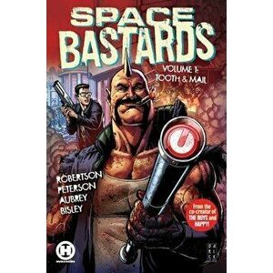 Space Bastards Vol. 1: Tooth & Mail, 1, Paperback - Joe Aubrey imagine