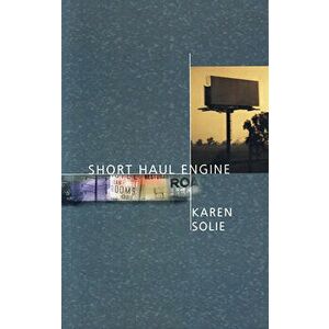 Short Haul Engine, Paperback - Karen Solie imagine