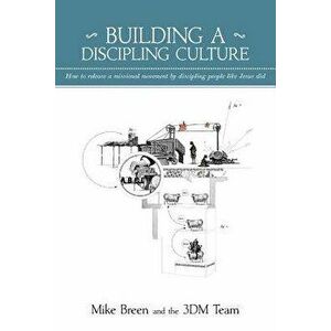 Building a Discipling Culture, 2nd Edition, Paperback - Mike Breen imagine