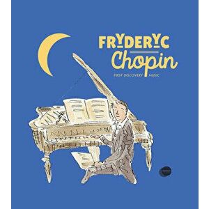 Fryderyk Chopin, Paperback - Catherine Weill imagine