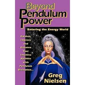 Beyond Pendulum Power, Paperback - Greg Nielsen imagine