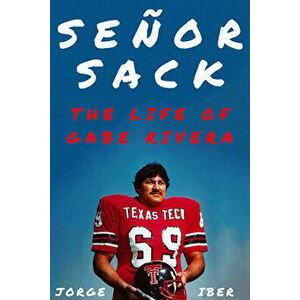 Señor Sack: The Life of Gabe Rivera, Hardcover - Jorge Iber imagine